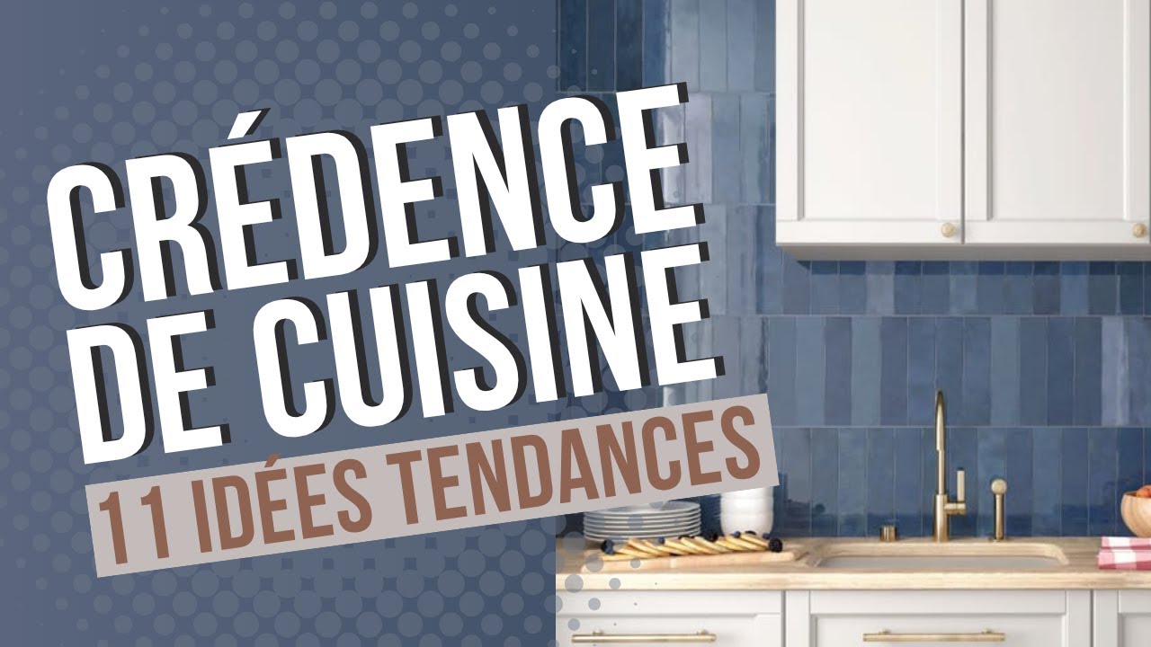 11 idées de crédence de cuisine tendance 2026